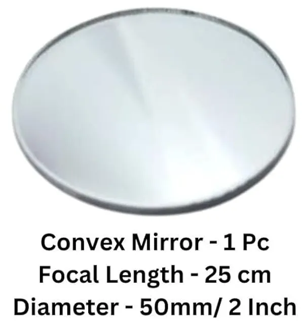 1_Pc_Convex_Mirror_Diameter-50_mm_Focal_Length-25_cm_for_Auto-Focus_Cameras,_Projectors,_DIY_Science_Experiments_etc.