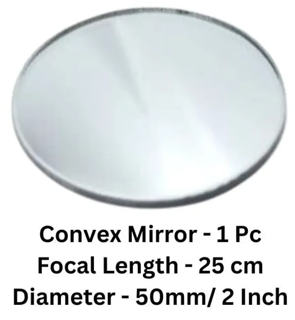 1_Pc_Convex_Mirror_Focal_Length-25_cm_Diameter-50_mm_for_Cameras_and_Photography,_Projectors,_School_Science_Project_Work_etc.