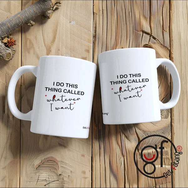 Whatever_I_Want_Printed_Motivation_Ceramic_Coffee_Mug_Gift_for_Her_/_Him_(350_ML)_Pack_of_1