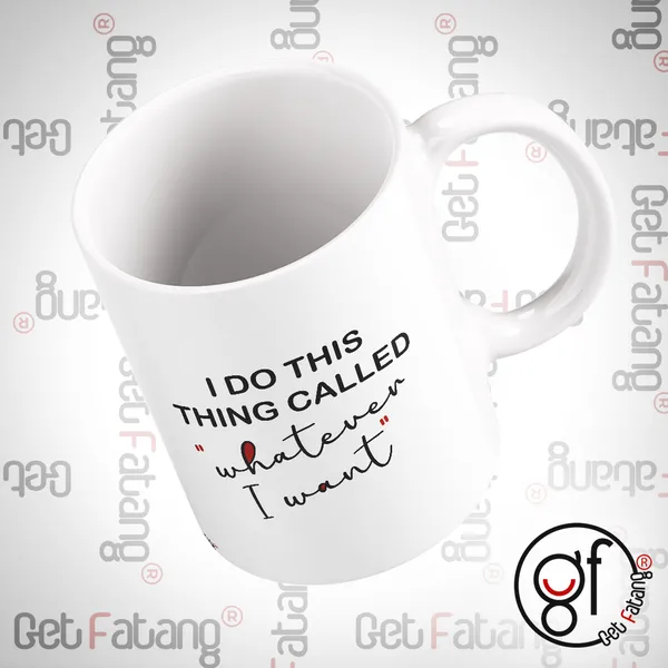 Whatever_I_Want_Printed_Motivation_Ceramic_Coffee_Mug_Gift_for_Her_/_Him_(350_ML)_Pack_of_1