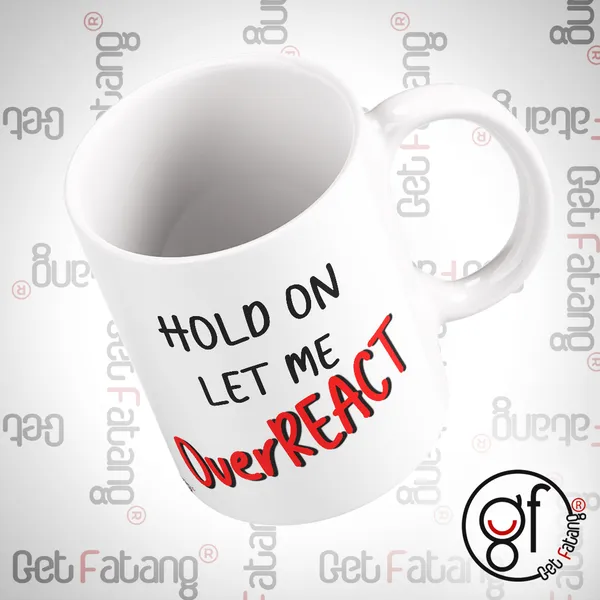 White_Let_Me_Overreact_Funny_Printed_Ceramic_Coffee_Mug_Gift_For_Her_/_Him_(350_Ml)_Pack_Of_1