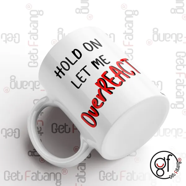 White_Let_Me_Overreact_Funny_Printed_Ceramic_Coffee_Mug_Gift_For_Her_/_Him_(350_Ml)_Pack_Of_1