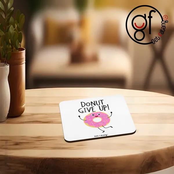 Donut_Give_Up_Motivational_Printed_MDF_Coaster_and_Ceramic_Coffee_Mug_Combo_Gift_for_Her_/_Him_(350_ML_||_4_inch_x_4_inch)